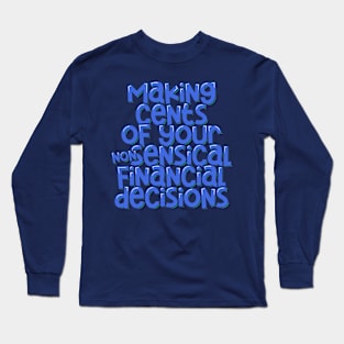 Accountant Funny Nonsensical Financial Decisions Long Sleeve T-Shirt